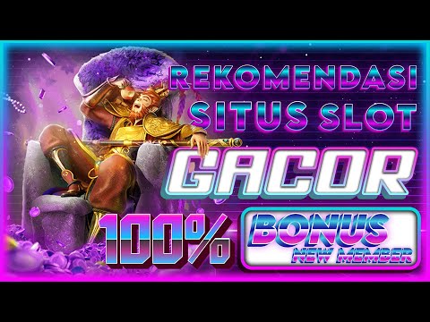 situs judi slot online gampang menang bonus new member 100